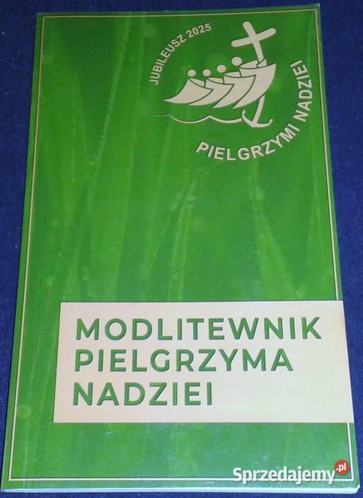 Modlitewnik pielgrzyma nadziei Katarzyna Chełm sprzedam