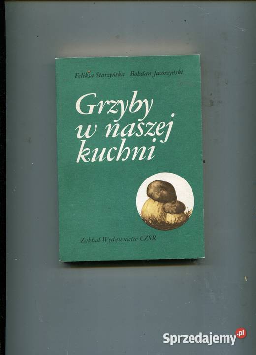 Grzyby w naszej kuchni Starzyńska Jacórzyński Szczecin