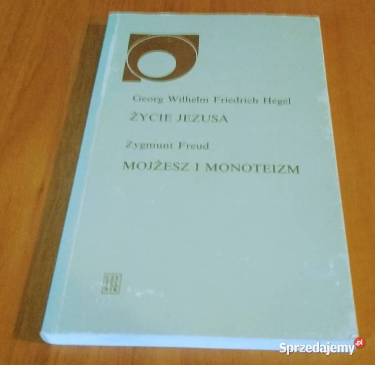 Życie Jezusa Mojżesz i monoteizm George Hegel miękka pomorskie Gdańsk
