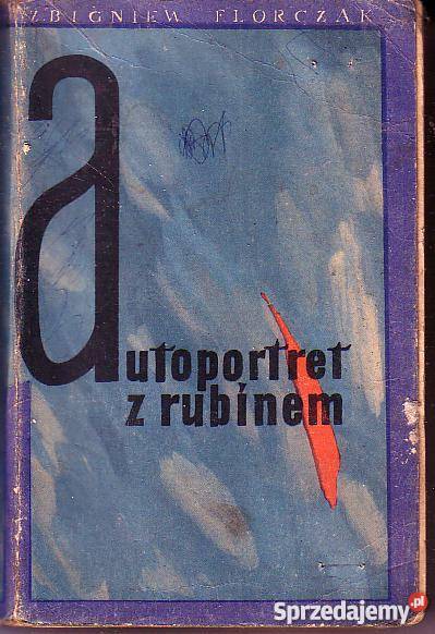 9400 AUTOPORTRET Z RUBINEM ZBIGNIEW FLORCZAK literatura piękna - proza polska Czyrna