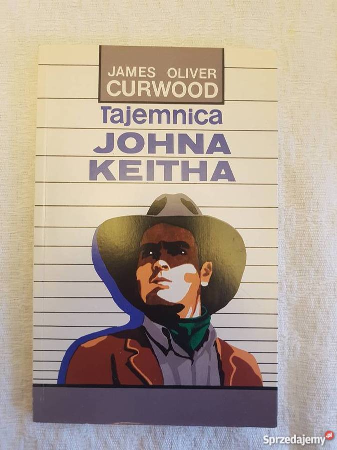 James OCurwood TAJEMNICA JOHNA KEITHA literatura piękna - proza zagraniczna Katowice