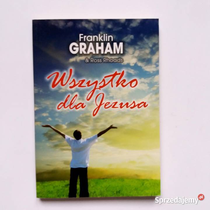 Franklin Graham Ross Rhoads Wszystko Jezusa miękka Łódź