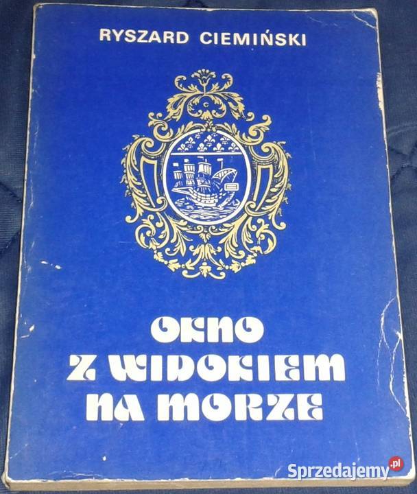 Okno z widokiem na morze Ryszard Ciemiński Chełm