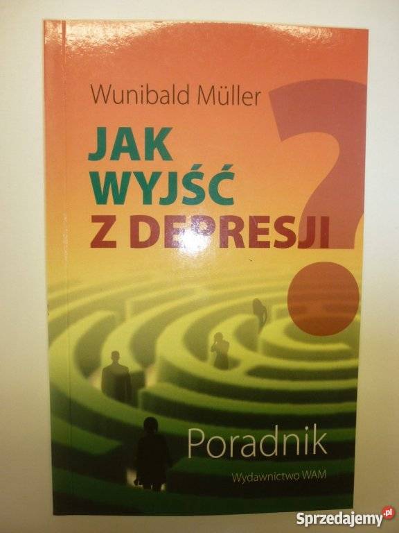 WYJŚĆ Z DEPRESJI WUNIBALD MULLER Zielona Góra