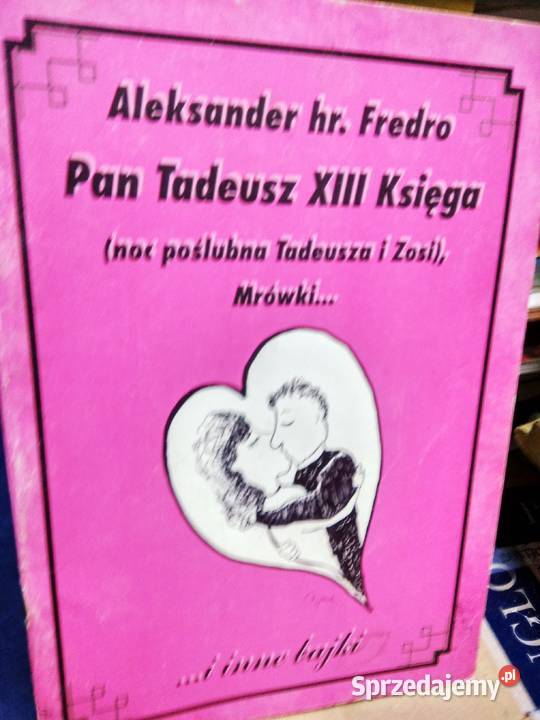 Aleksander Fredro Trzynasta księga Pana Tadeusza Warszawa