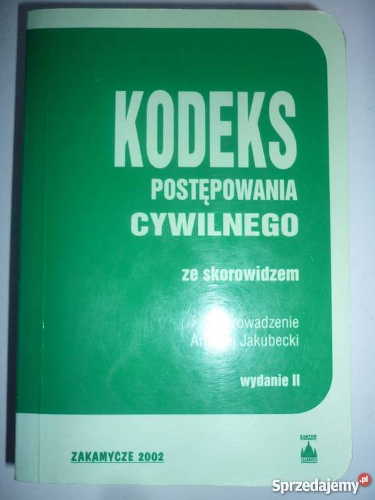 KODEKS POSTĘPOWANIA CYWILNEGO JAKUBECKI A prawo i administracja łódzkie Łódź