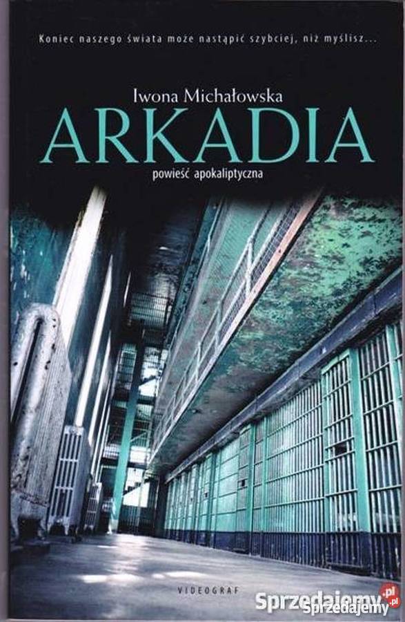 ARKADIA POWIEŚĆ APOKALIPTYCZNA MICHAŁOWSKA IWONA Piła