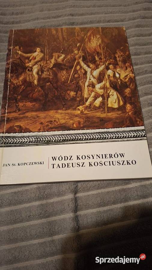 Wódz Kosynierów Tadeusz Kościuszko