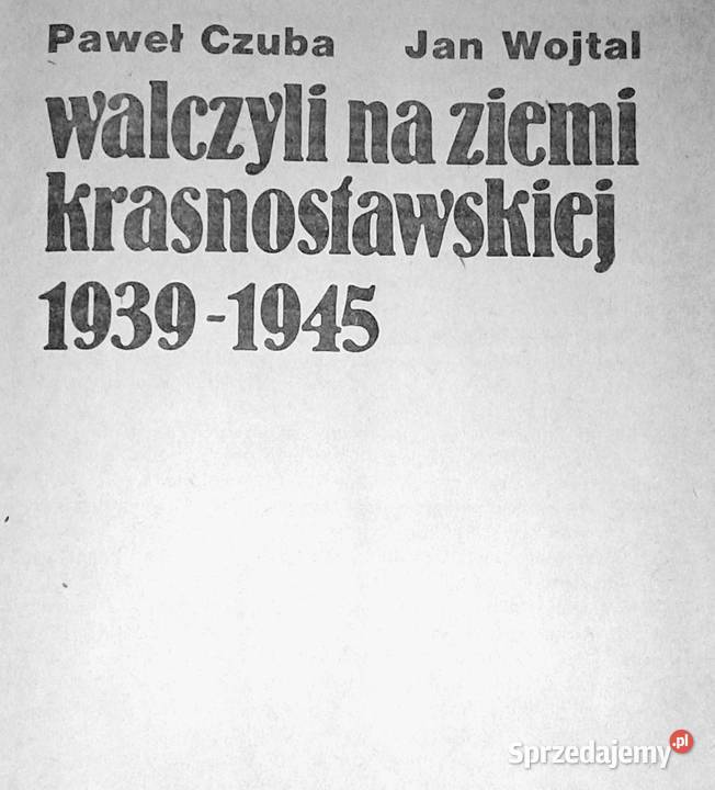 Walczyli na ziemi krasnostawskiej 19391945 Paweł Chełm