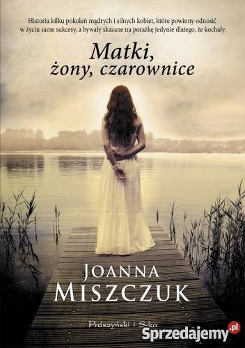 MATKI ŻONY CZAROWNICE Joanna Miszczuk O zachodniopomorskie Goleniów