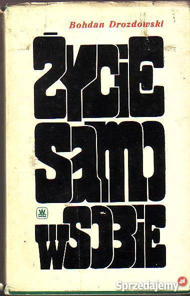 5515 ŻYCIE SAMO W SOBIE BOHDAN DROZDOWSKI Czyrna