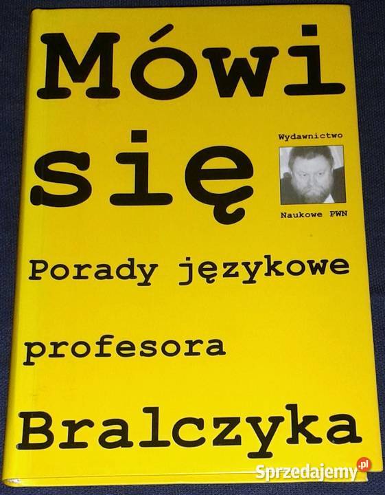 Mówi się porady językowe profesora Bralczyka Rok wydania 2001 sprzedam