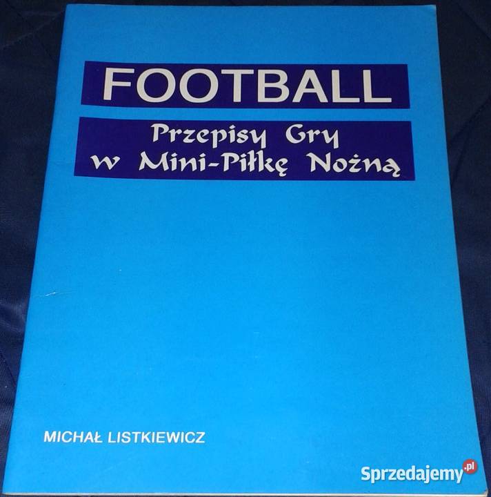 Football Przepisy gry w MiniPiłkę Nożną Michał miękka
