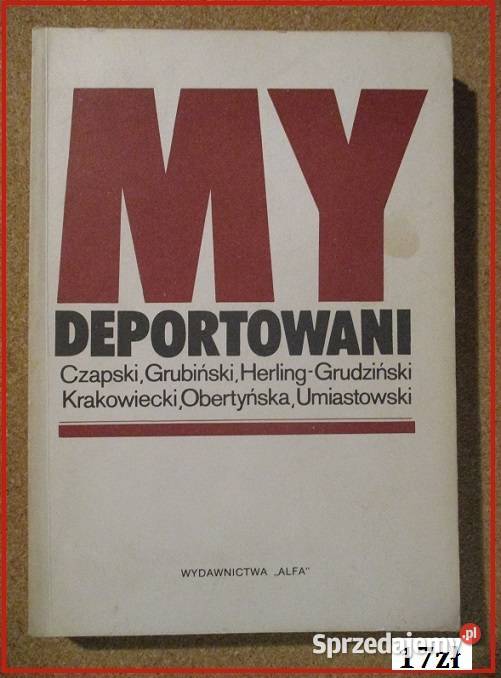 My, deportowani - wspomnienia Polaków z więzień, łagrów