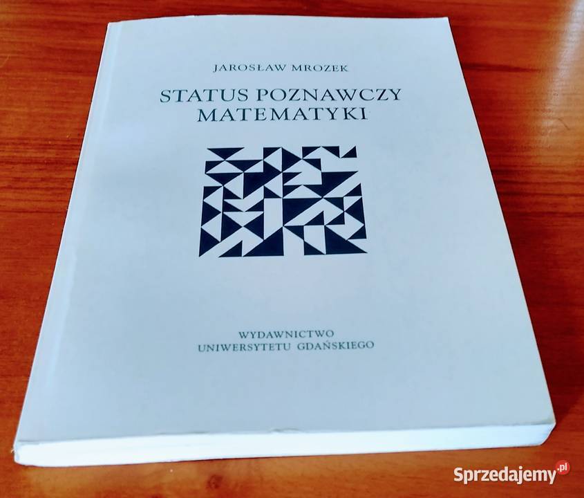 Status poznawczy matematyki Jarosław Mrozek studia Gdańsk sprzedam