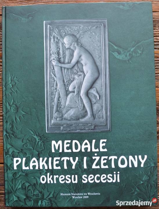 MEDALE PLAKIETY I ŻETONY OKRESU SECESJI ALBUM
