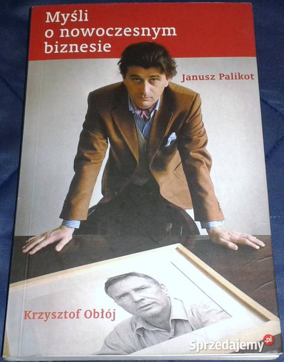 Myśli o nowoczesnym biznesie Janusz Palikot K Chełm