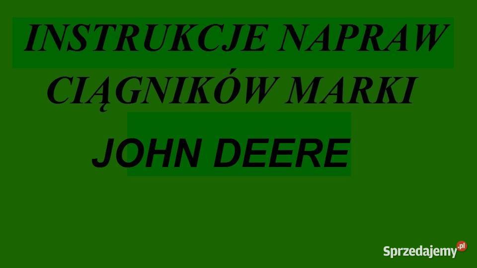 Instrukcję NAPRAW do ciągników JOHN DEERE Białystok