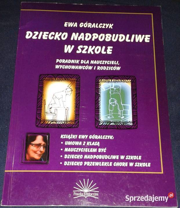 Dziecko nadpobudliwe w szkole Ewa Góralczyk Chełm