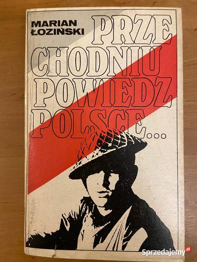 Marian Łoziński - Przechodniu powiedz Polsce...