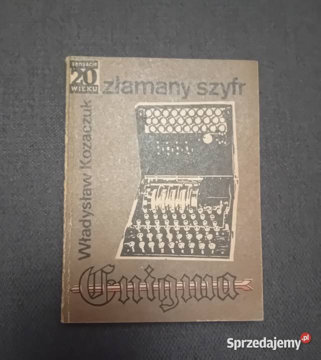 Władysław Kozaczuk Złamany szyfr Enigma Wyd MON wielkopolskie Koźminek