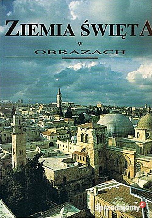 ZIEMIA ŚWIĘTA W OBRAZACH album historyczno album Chorzów