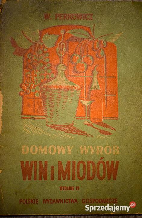 Domowy wyrób win i miodów Witold Perkowicz 1956
