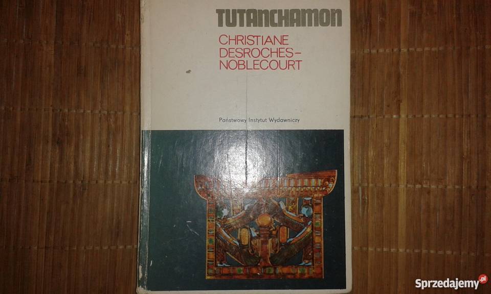 Tutanchamon Christiane DesrochesNoblecourt fa zachodniopomorskie