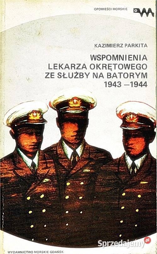 WSPOMNIENIA LEKARZA OKRĘTOWEGO ze służby na śląskie Chorzów