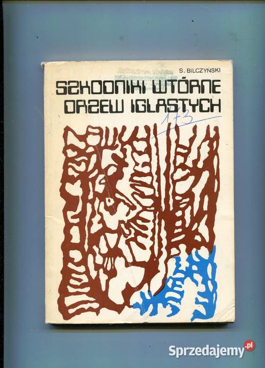Szkodniki wtórne drzew iglastych Bilczyński sprzedam