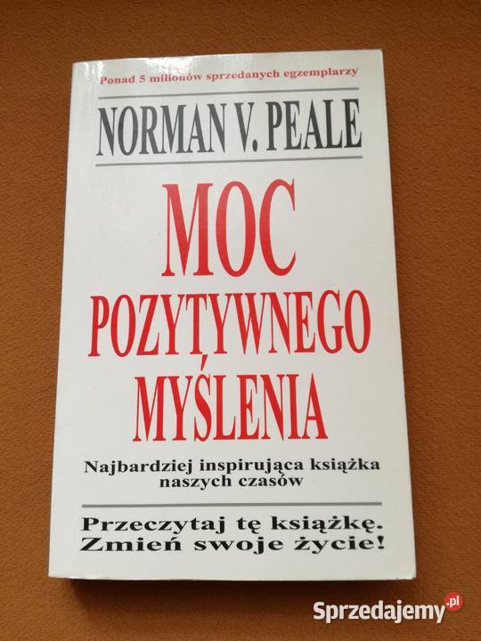 Moc pozytywnego myślenia Autor Norman V Peale Łódź