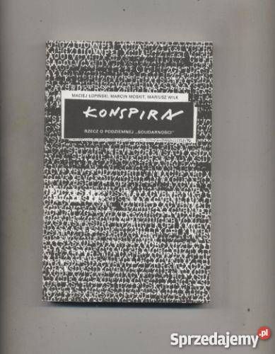 Konspira rzecz o podziemnej Solidarności zachodniopomorskie Szczecin