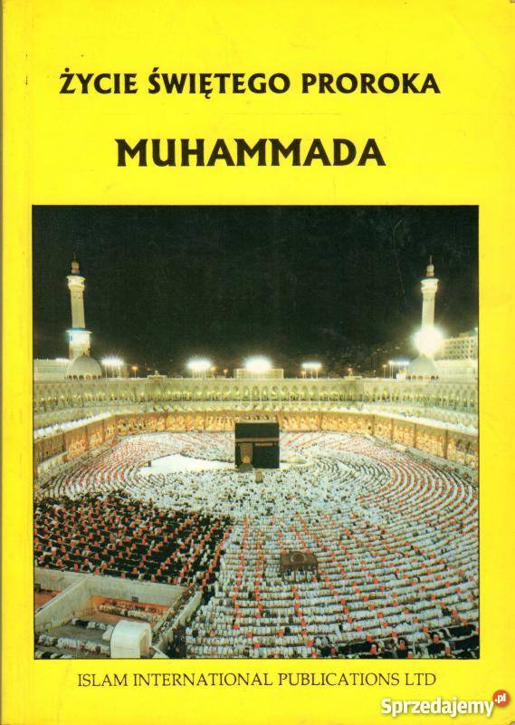 ŻYCIE ŚWIĘTEGO PROROKA MUHAMMADA Rok wydania 1994 małopolskie Tarnów