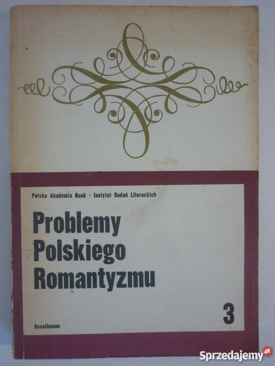 PROBLEMY POLSKIEGO ROMANTYZMU 3 M ŻMIGRODZKA Białystok
