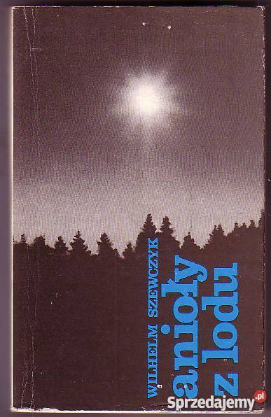 7921 ANIOŁY Z LODU WILHELM SZEWCZYK Czyrna