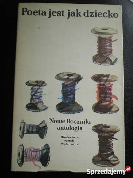 Poeta jest dziecko Nowe roczniki Antologia Kraków