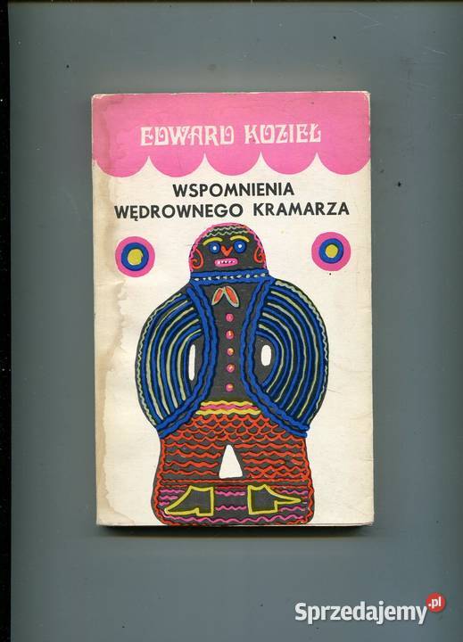 Wspomnienia wędrownego kramarza Edward Kozieł