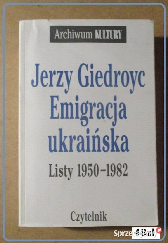 Giedroyc Emigracja ukraińska Ukraina Mackiewicz Łódź