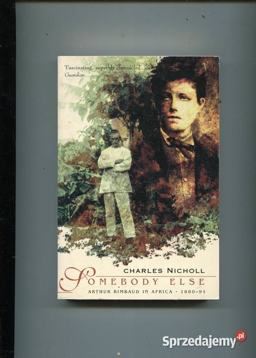 Somebody Else Artur Rimbaud in Africa 1880 91 Szczecin sprzedam