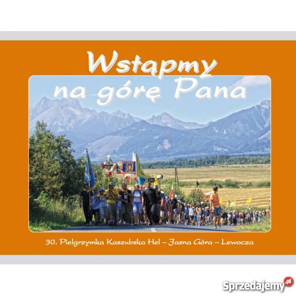 30Pielgrzymka Kaszubska Hel Jasna Góra Lewocza Wejherowo
