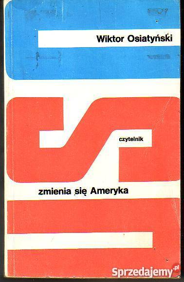 8607 ZMIENIA SIĘ AMERYKA WIKTOR OSIATYŃSKI Książki i Podręczniki Czyrna
