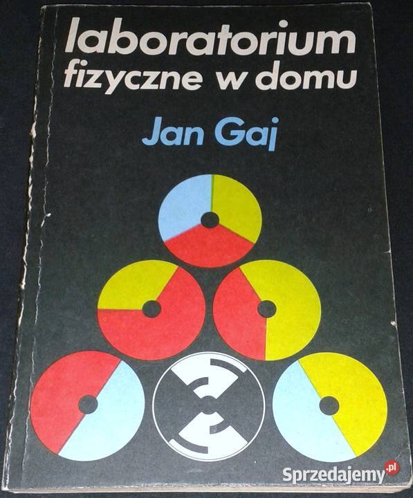 Laboratorium fizyczne w domu Jan Gaj Rok wydania 1985 Książki i Podręczniki lubelskie
