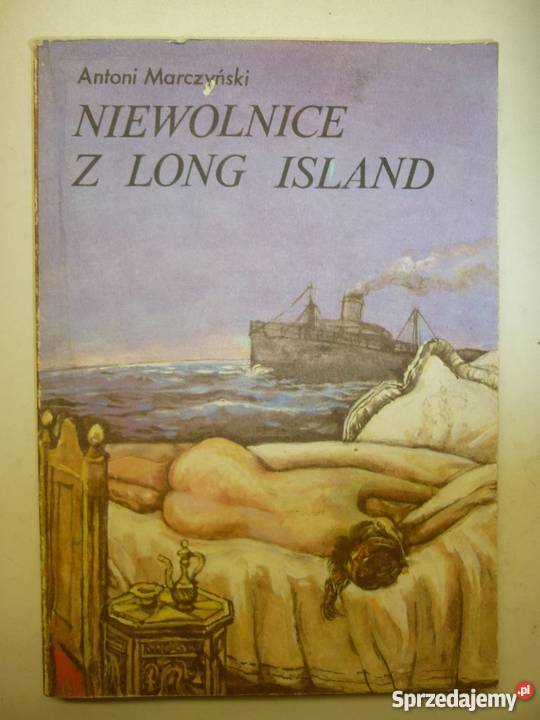 NIEWOLNICE Z LONG ISLAND ANTONI MARCZYŃSKI Inowrocław