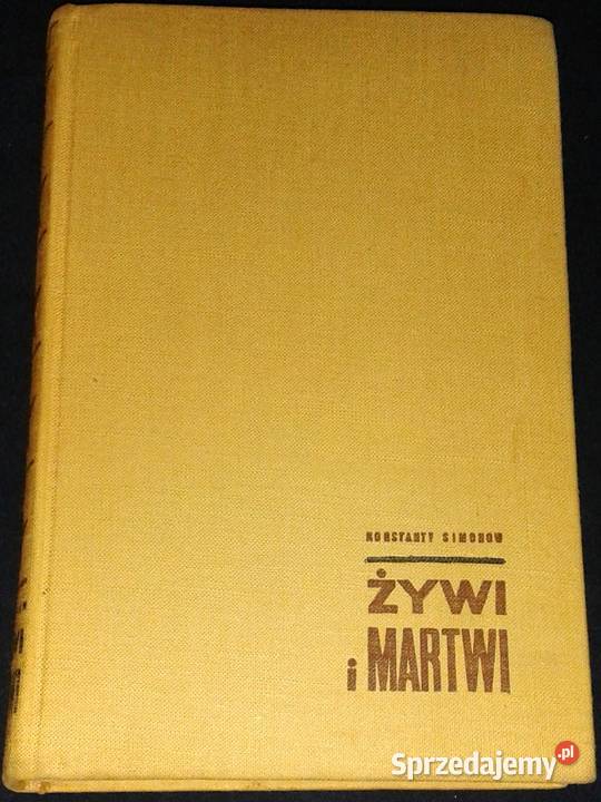 Żywi i martwi Konstanty Simonow Rok wydania 1968 Chełm