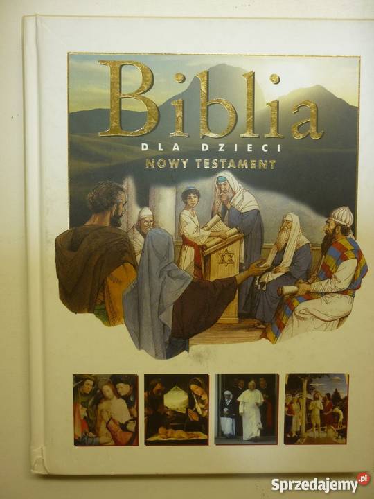 Nowy Testament Dzieli Się Na 4 Części BIBLIA DLA DZIECI - NOWY TESTAMENT Zamość - Sprzedajemy.pl