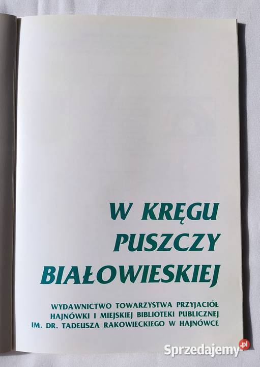 W kręgu puszczy białowieskiej Towarzystwo Hajnówka sprzedam