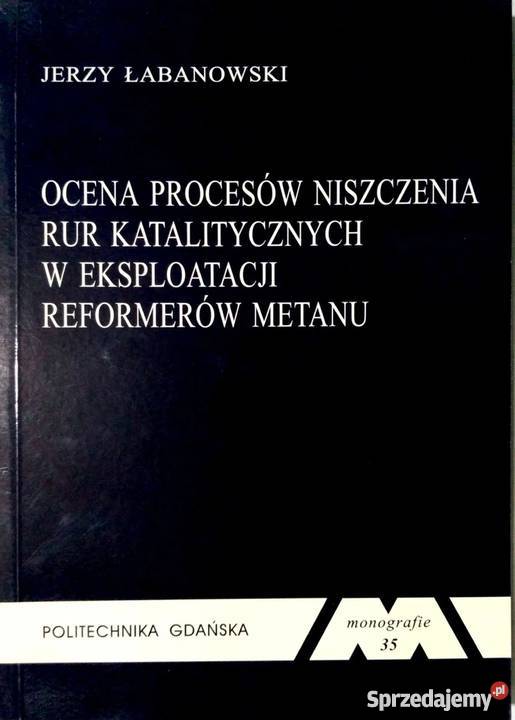 OCENA PROCESÓW NISZCZENIA RUR KATALITYCZNYCH W Książki i Podręczniki Radom