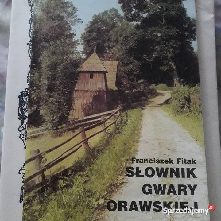 SŁOWNIK GWARY ORAWSKIEJ