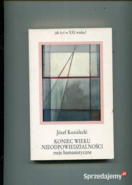 Koniec wieku nieodpowiedzialności Eseje Szczecin sprzedam