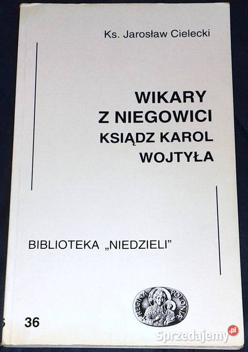 Wikary z Niegowici Ksiądz Karol Wojtyła lubelskie
